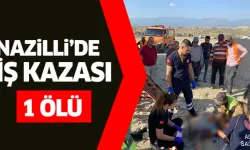 Nazilli’de iş kazası: 1 ölü!