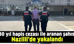 30 yıl hapis cezası ile aranan şahıs Nazilli’de yakalandı