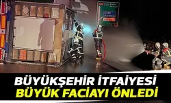 AYDIN BÜYÜKŞEHİR BELEDİYESİ İTFAİYESİ BÜYÜK FACİAYI ÖNLEDİ