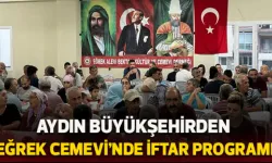 Aydın Büyükşehirden Eğrek Cemevi’nde iftar programı