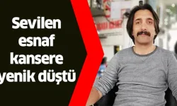 Aydınlı esnaf kansere yenik düştü