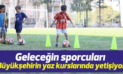 Geleceğin sporcuları Büyükşehirin yaz kurslarında yetişiyor