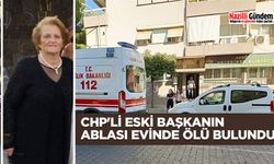 CHP'li eski başkanın ablası evinde ölü bulundu