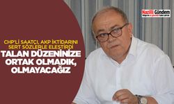 CHP’li Saatçı'dan AKP iktidarına sert eleştiri: "Talan düzeninize ortak olmadık, olmayacağız"