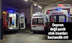 Deprem değil panik atak insanları hastanelik etti