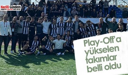 Play-Off’a yükselen takımlar belli oldu