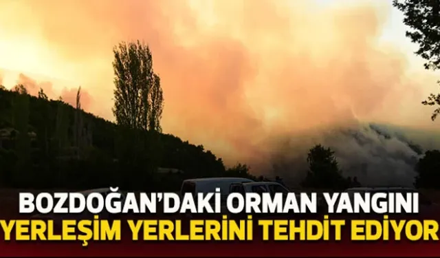 Bozdoğan yangını yerleşim yerlerini tehdit etmeye başladı