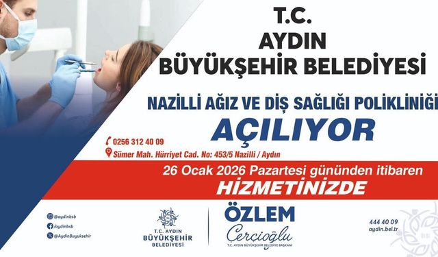 Nazilli Ağız ve Diş Sağlığı Polikliniği hizmete açılıyor