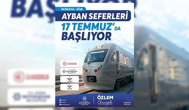 AYBAN, 17 Temmuz'da ilk seferine çıkıyor