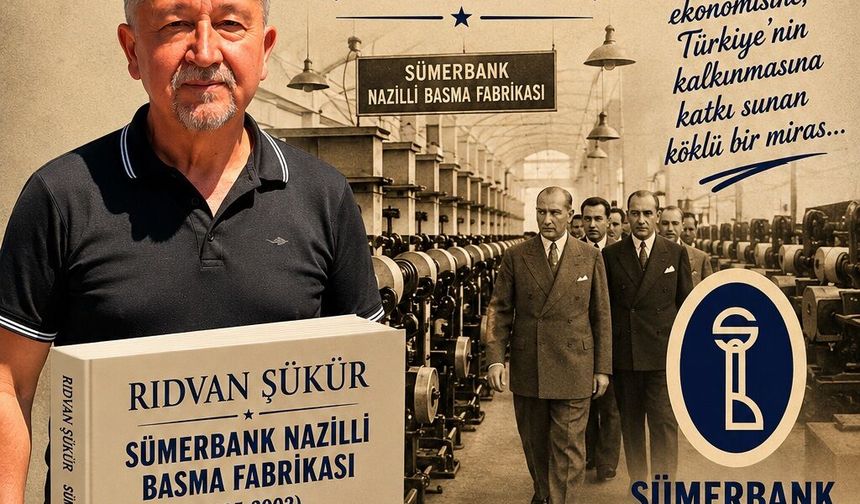 Sümerbank Nazilli Basma Fabrikası’nın üretim serüveni kitaplaştırıldı