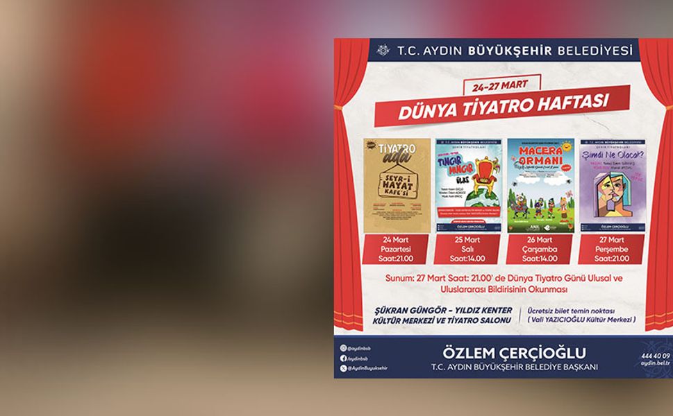 Başkan Çerçioğlu Aydınlıları Dünya Tiyatro Haftası etkinlikleri ile buluşturuyor
